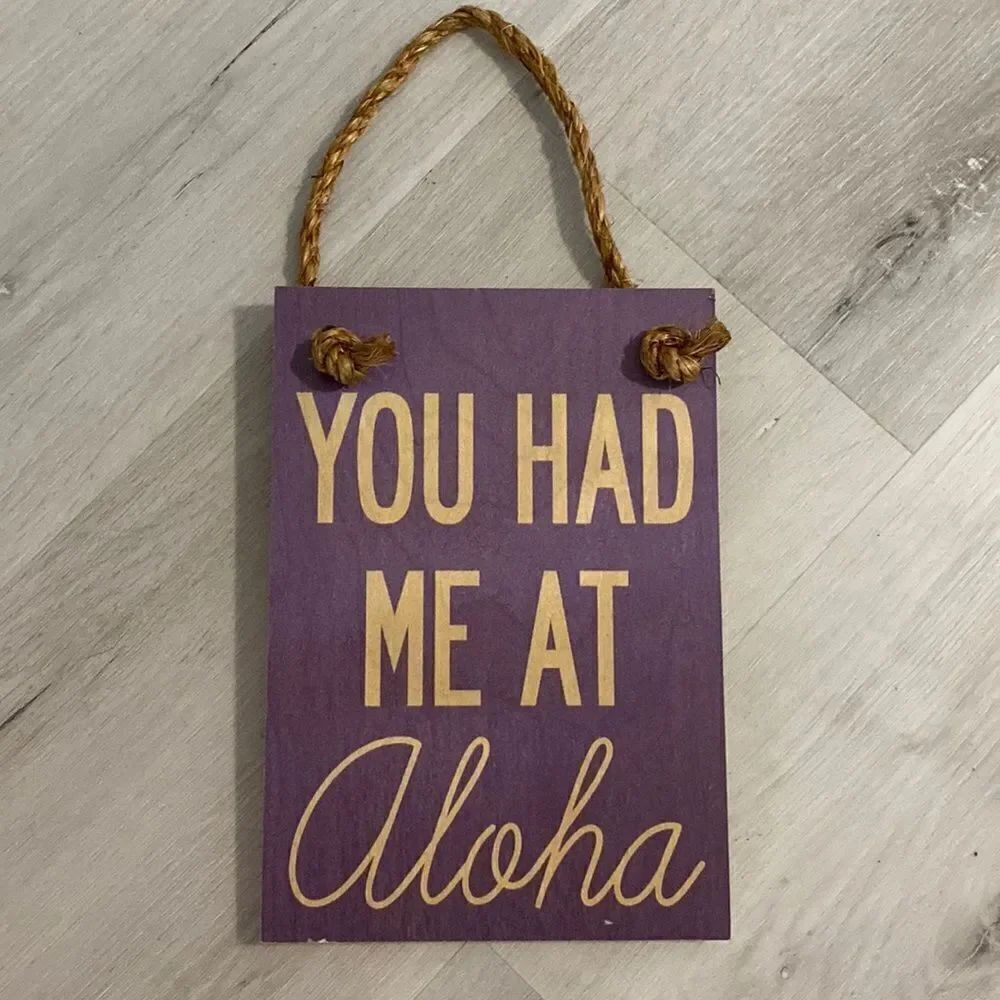 You had me at aloha- purple - wooden sign